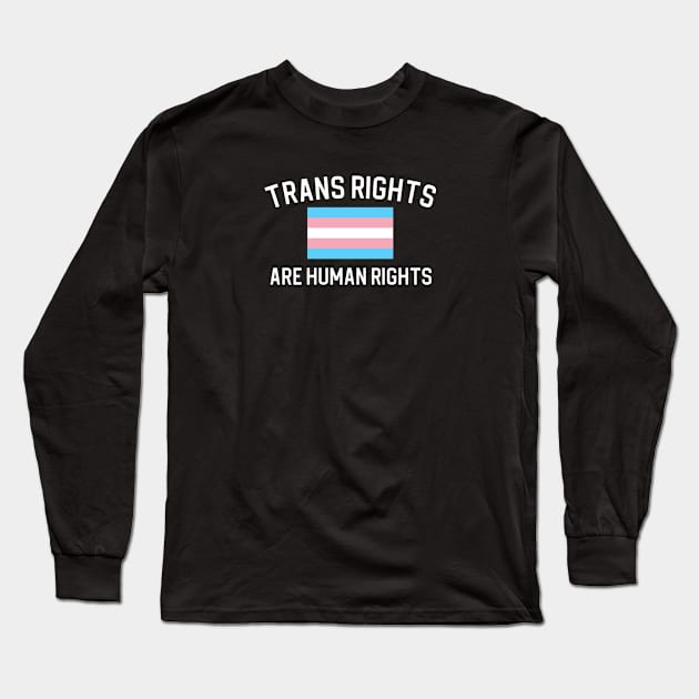 Trans Rights Gift Trans Rights Are Human Rights Long Sleeve T-Shirt by kmcollectible